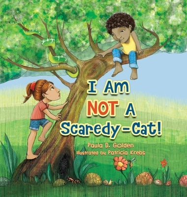 I Am NOT A Scaredy-Cat! by Golden, Paula D.