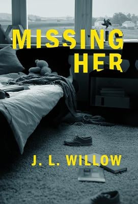 Missing Her by Willow, J. L.