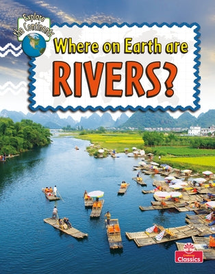 Where on Earth Are Rivers? by Kalman, Bobbie