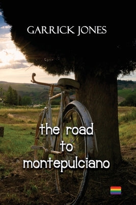 The Road to Montepulciano by Jones, Garrick