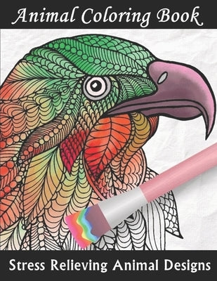 Animal Coloring Book: Stress Relieving Animal Designs by Kelly