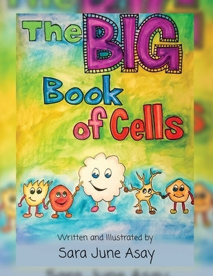 The BIG Book of Cells! by Asay, Sara June