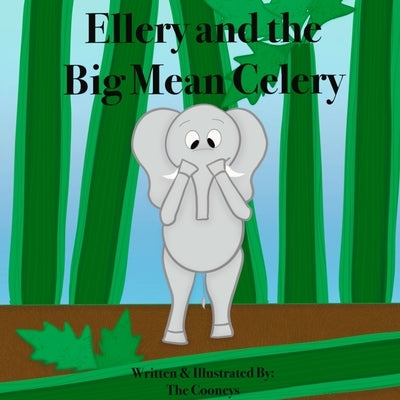 Ellery and the Big, Mean Celery by Cooney, Zachary