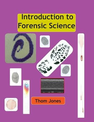 Introduction to Forensic Science by Jones, Thom