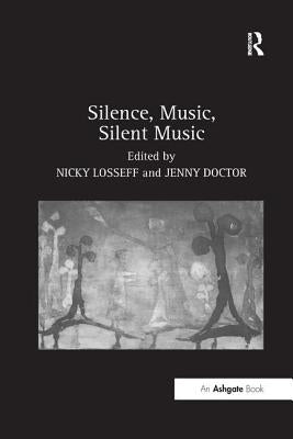 Silence, Music, Silent Music by Losseff, Nicky