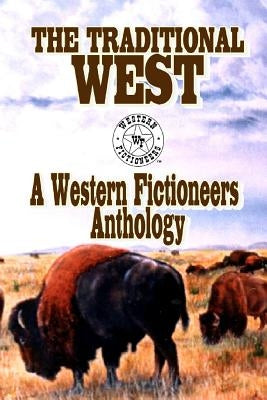 The Traditional West: Anthology of Original Stories By The Western Fictioneers by Prate, Kit