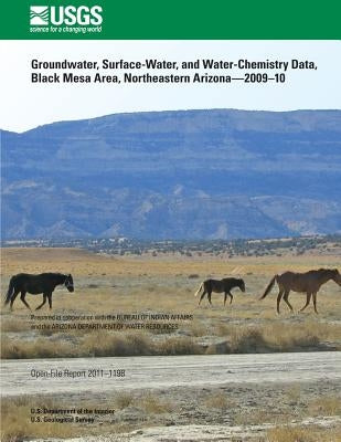 Groundwater, Surface-Water, and Water-Chemistry Data, Black Mesa Area, Northeastern Arizona?2009?10 by U. S. Department of the Interior