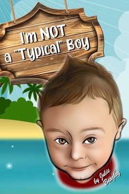 Not a "Typical" Boy: Special Needs Books for Toddlers by Beazley, Julie