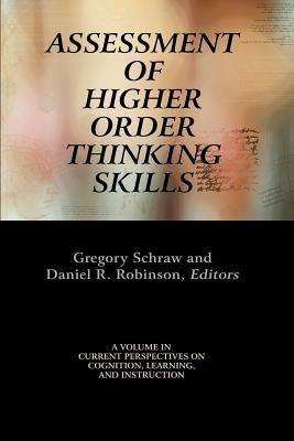 Assessment of Higher Order Thinking Skills by Schraw, Gregory