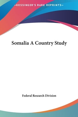 Somalia A Country Study by Federal Research Division