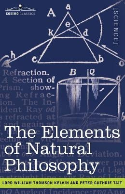 The Elements of Natural Philosophy by Kelvin, Lord William Thomson