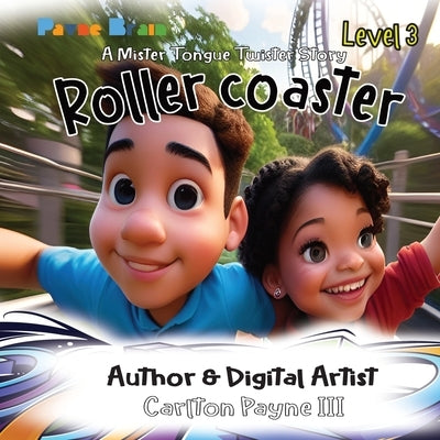 Rollercoaster: A Mister Tongue Twister Story by Payne, Carlton, III