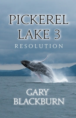 Pickerel Lake 3: Resolution by Blackburn, Gary