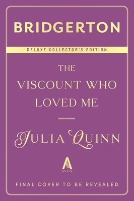 The Viscount Who Loved Me Deluxe Collector's Edition: Bridgerton by Quinn, Julia