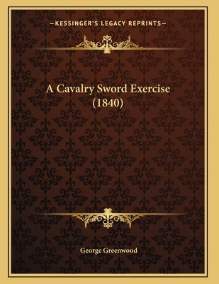 A Cavalry Sword Exercise (1840) by Greenwood, George