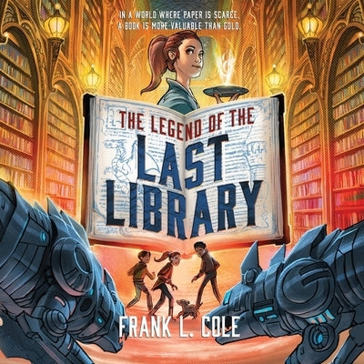 The Legend of the Last Library by Cole, Frank L.