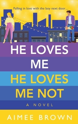 He Loves Me He Loves Me Not by Brown, Aimee