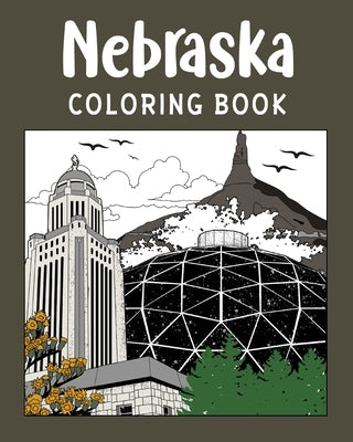 Nebraska Coloring Book: Adult Painting on USA States Landmarks and Iconic by Paperland