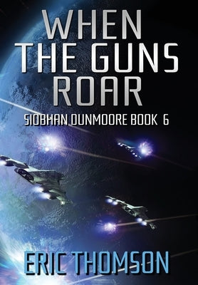 When the Guns Roar by Thomson, Eric