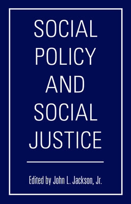 Social Policy and Social Justice by Jr.