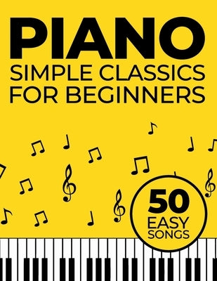 Simple Piano Classics: 50 Easy Songs for Beginners by Sokepa 7