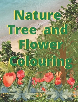 Nature tree and flower colouring: Nature flower and tree colouring by M.