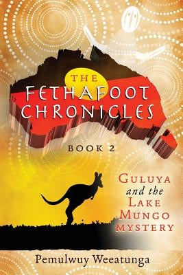 Guluya and the Lake Mungo Mystery by Weeatunga, Pemulwuy