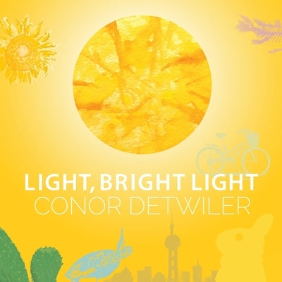 Light, Bright Light by Detwiler, Conor