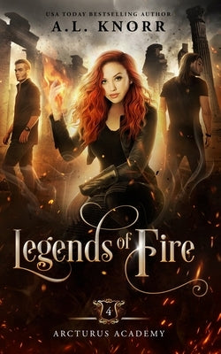 Legends of Fire: A Young Adult Fantasy by Knorr, A. L.