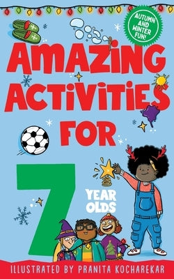 Amazing Activities for 7 Year Olds: Autumn and Winter! by Books, MacMillan Children's