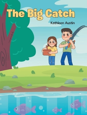 The Big Catch by Austin, Kathleen