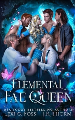 Elemental Fae Queen: The Next Reign by Thorn, J. R.