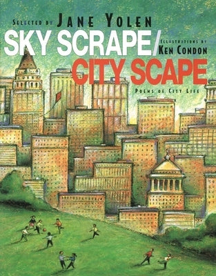 Sky Scrape/City Scape: Poems of City Life by Yolen, Jane