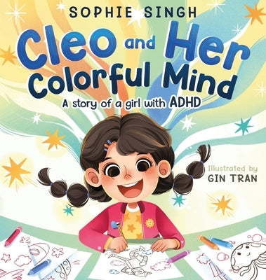 Cleo and Her Colorful Mind by Singh, Sophie