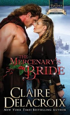 The Mercenary's Bride: A Medieval Scottish Christmas Novella by Delacroix, Claire