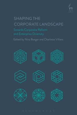 Shaping the Corporate Landscape: Towards Corporate Reform and Enterprise Diversity by Boeger, Nina