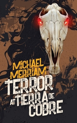 Terror at Tierra de Cobre by Merriam, Michael