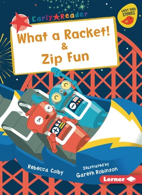 What a Racket! & Zip Fun by Colby, Rebecca