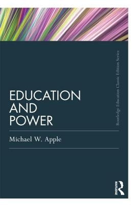 Education and Power by Apple, Michael W.