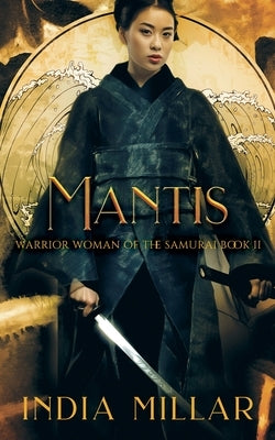 Mantis: A Japanese Historical Fiction Novel by Millar, India