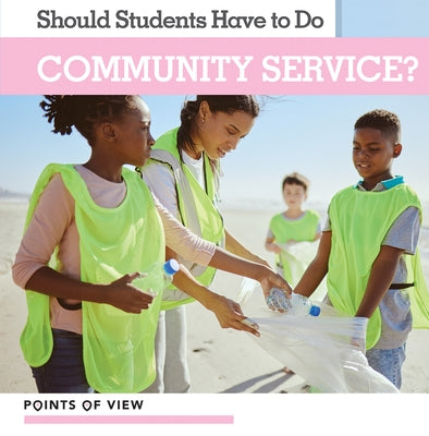 Should Students Have to Do Community Service? by Rogers, Amy B.