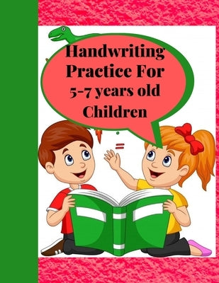 Handwriting Practice for 5-7 years old Children: Suitable for Children Ages 5-7 years old Who Needs More Handwriting Practicing Skills by The My Space