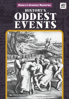 History's Oddest Events by Hansen, Grace