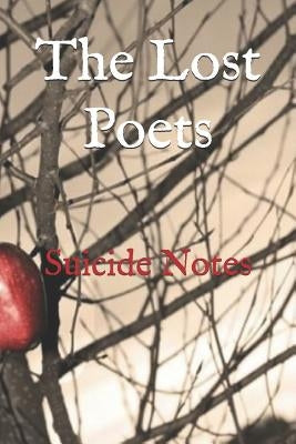 The Lost Poets: Suicide Notes by Borjorquez, Daisy