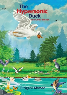 The Hypersonic Duck and Other Stories by Ahmed, Eltigani