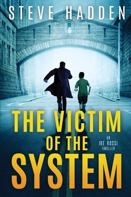 The Victim of the System by Hadden, Steve