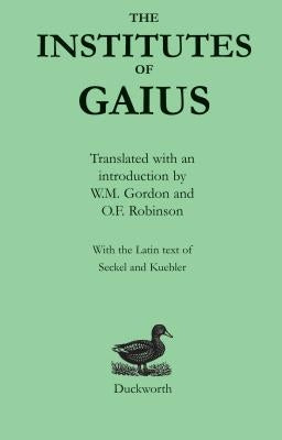 The Institutes of Gaius by Gaius