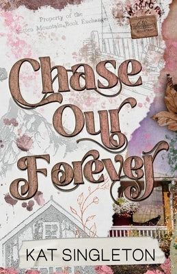 Chase Our Forever by Singleton, Kat