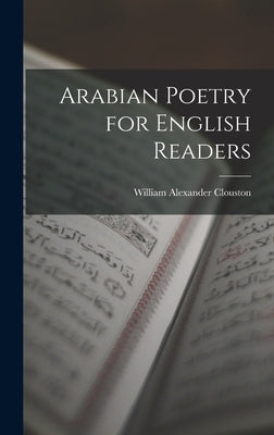 Arabian Poetry for English Readers by Clouston, William Alexander