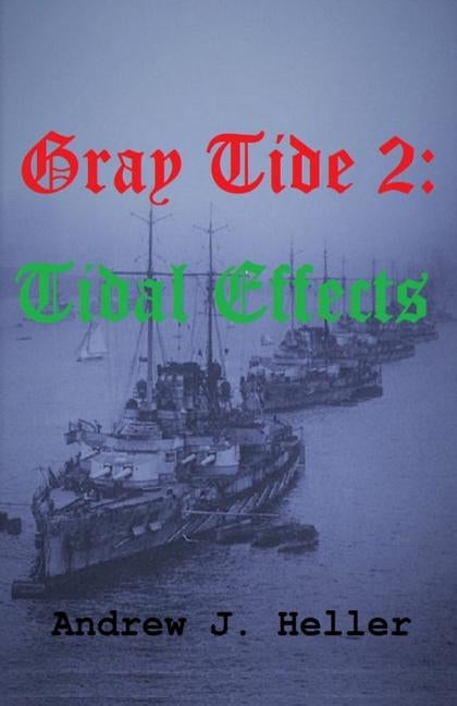 Gray Tide 2: Tidal Effects by Heller, Andrew J.